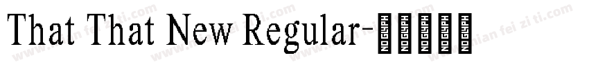 That That New Regular字体转换